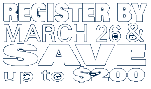 Register by February 5th & Save up to $400