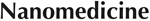 Nanomedicine