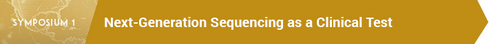 Next-Generation Sequencing as a Clinical Test Banner Next-Generation Sequencing as a Clinical Test Banner