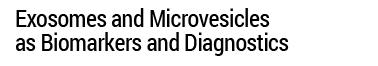 Exosomes and Microvesicles as Biomarkers and Diagnostics